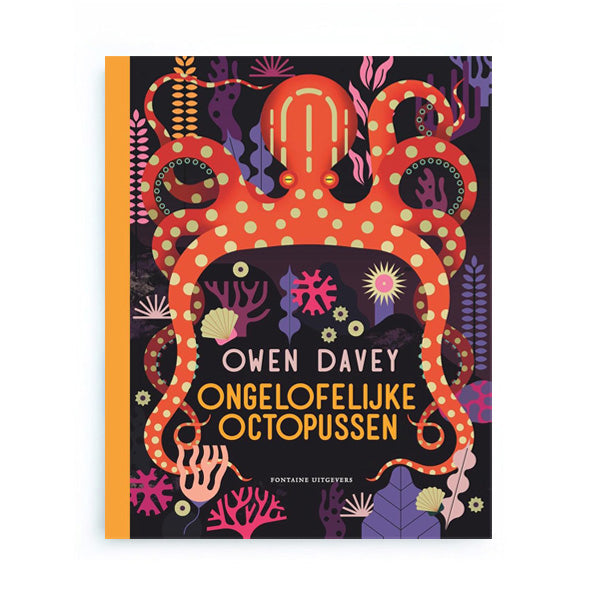 Ongelofelijke Octopussen by Owen Davey – Dutch