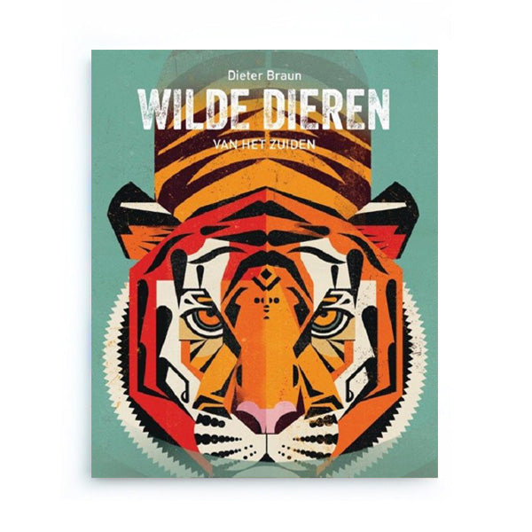 Wilde Dieren van het Zuiden by Dieter Braun – Dutch