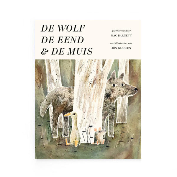 De Wolf De Eend & De Muis by Mac Barnett and Jon Klassen – Dutch