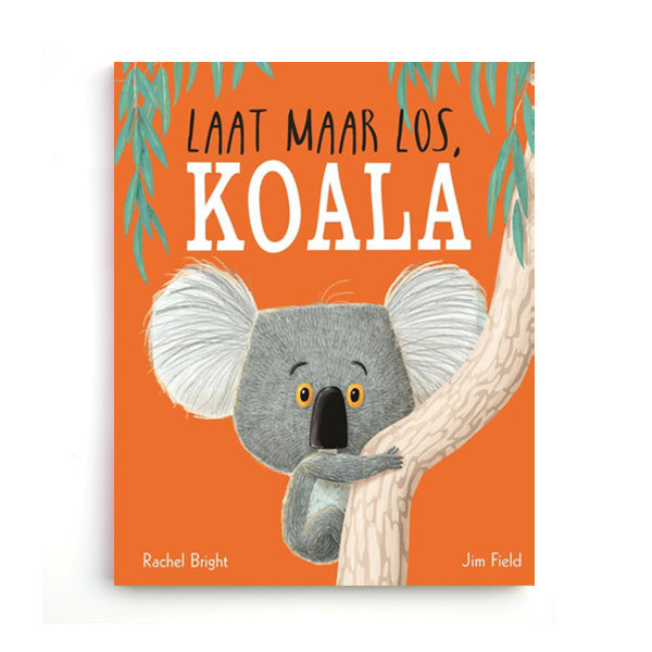 Laat maar los, Koala by Rachel Bright – Dutch