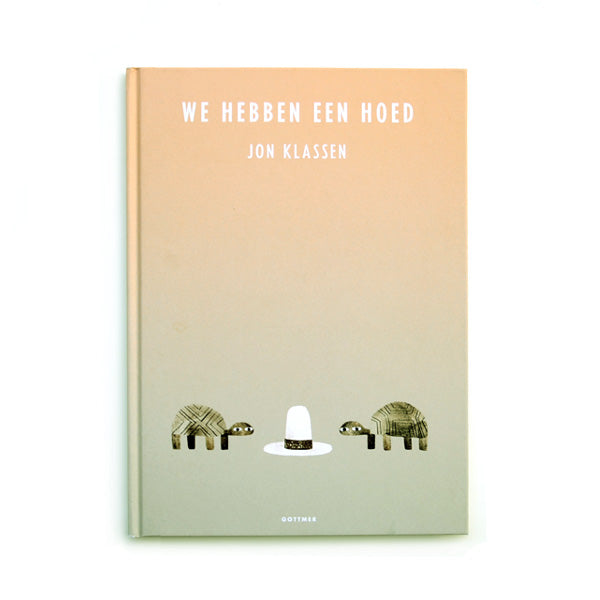 We Hebben Een Hoed by Jon Klassen - Dutch