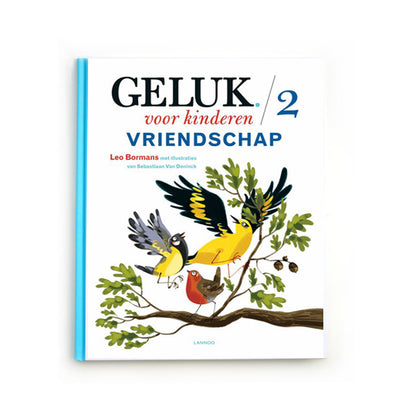Geluk voor Kinderen 2 Vriendschap by Leo Bormans – Dutch