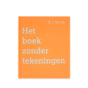 Het Boek Zonder Tekeningen by B.J. Novak - Dutch