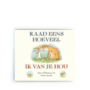 Raad Eens Hoeveel Ik Van Je Hou by Sam Mc Bratney and Anita Jeram – Luxe Board Book - Dutch