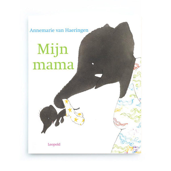 Mijn Mama by Annemarie van Haeringen – Dutch