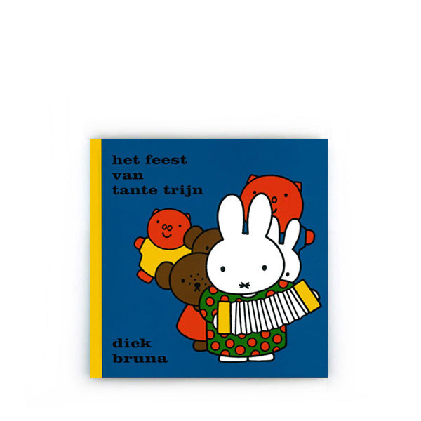 Het Feest van Tante Trijn by Dick Bruna – Dutch