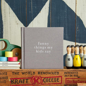 Write To Me "Funny Things My Kids Say" Journal - Grey